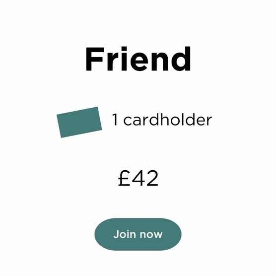 Friend. 1 cardholder. Join for £42.